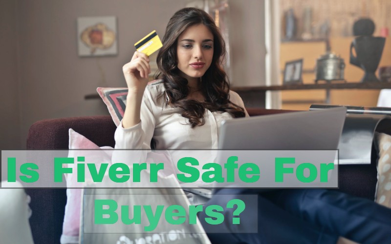 Is Fiverr Safe For Buyers- fiverr review
